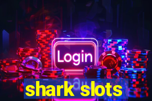 shark slots